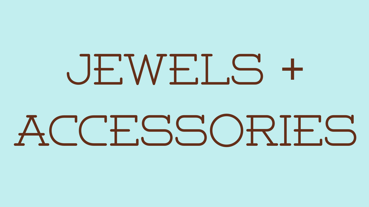 JEWELS & ACCESSORIES